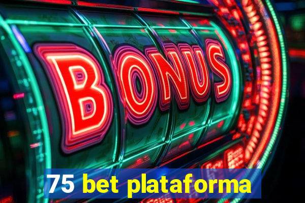 75 bet plataforma